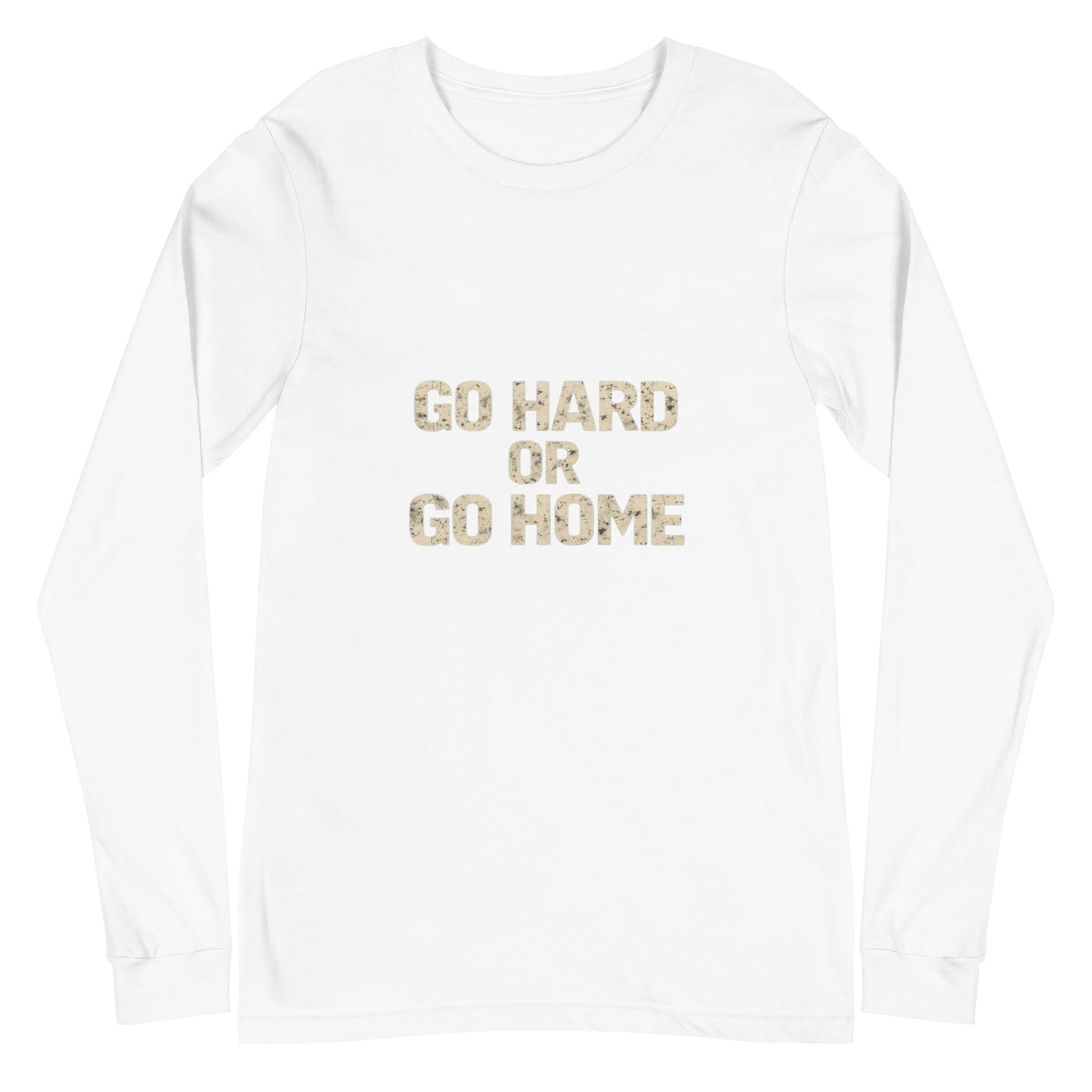 Go Hard or Go Home - Long Sleeve Tee - Longshot Tactical