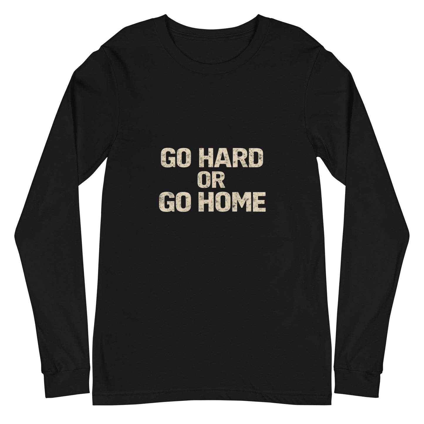 Go Hard or Go Home - Long Sleeve Tee - Longshot Tactical