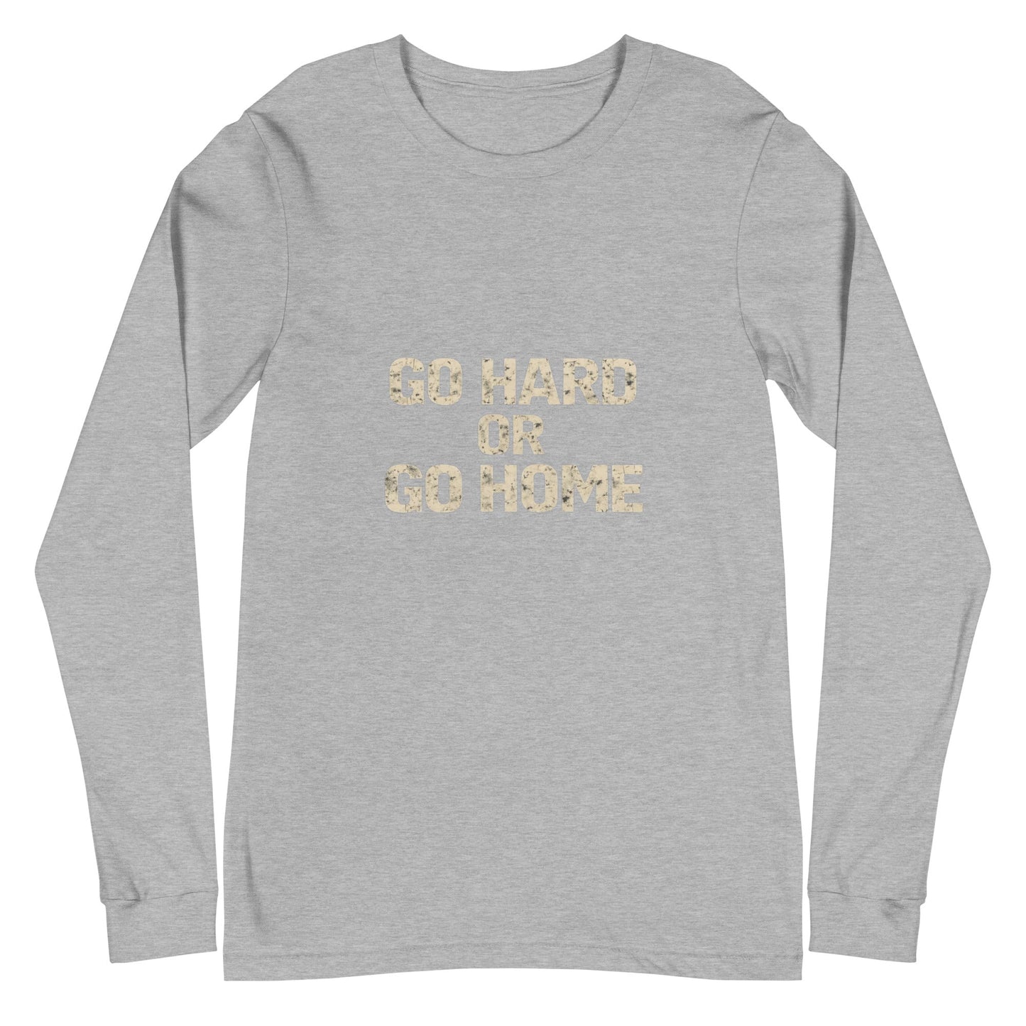 Go Hard or Go Home - Long Sleeve Tee - Longshot Tactical