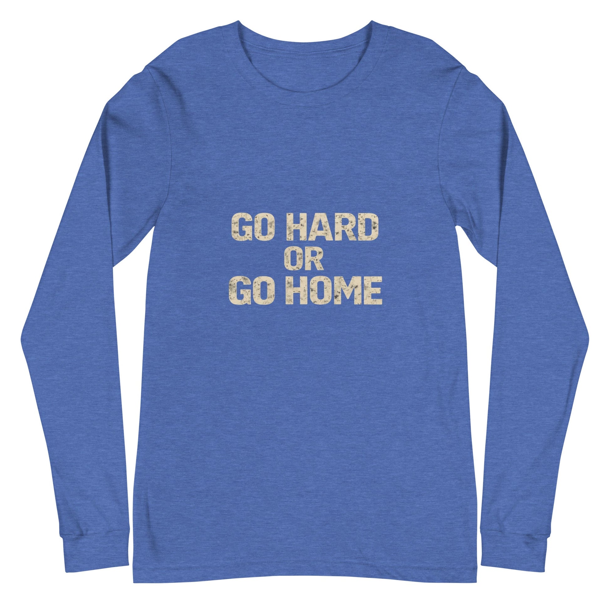 Go Hard or Go Home - Long Sleeve Tee - Longshot Tactical