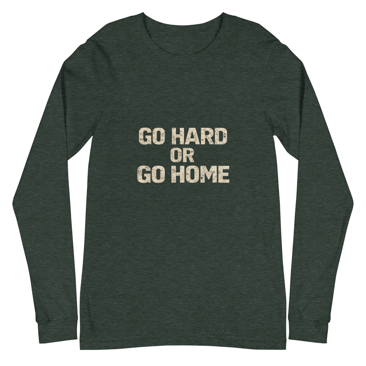 Go Hard or Go Home - Long Sleeve Tee - Longshot Tactical