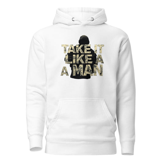 Take it like a man - Mens Hoodie - Longshot Tactical